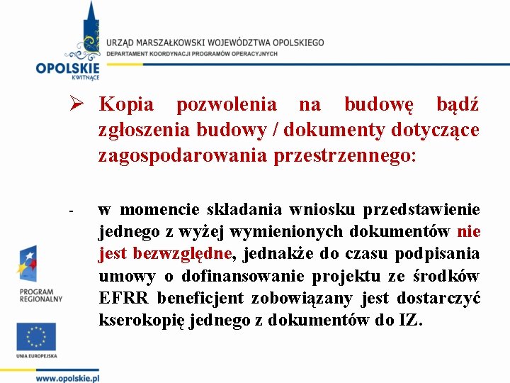 Ø Kopia pozwolenia na budowę bądź zgłoszenia budowy / dokumenty dotyczące zagospodarowania przestrzennego: -