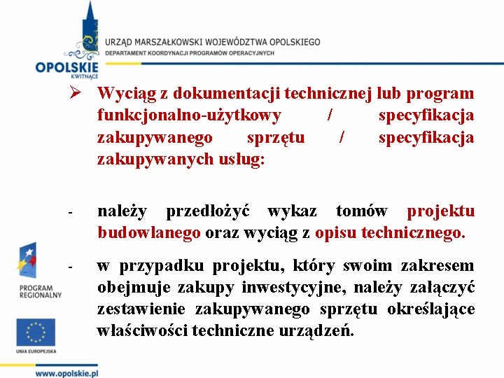 Ø Wyciąg z dokumentacji technicznej lub program funkcjonalno-użytkowy / specyfikacja zakupywanego sprzętu / specyfikacja