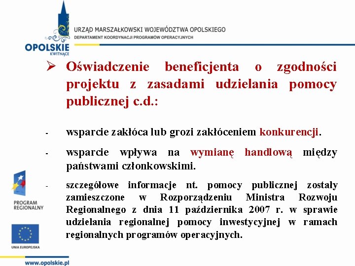 Ø Oświadczenie beneficjenta o zgodności projektu z zasadami udzielania pomocy publicznej c. d. :