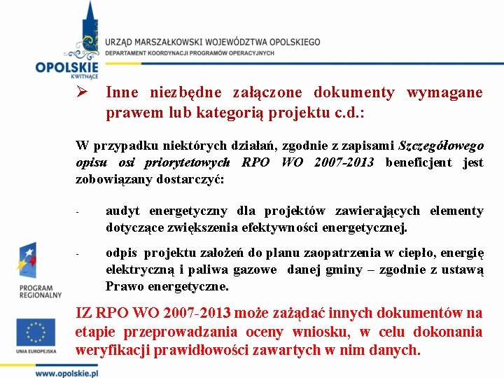 Ø Inne niezbędne załączone dokumenty wymagane prawem lub kategorią projektu c. d. : W