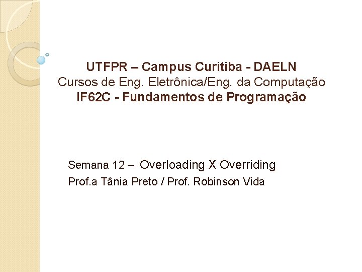 UTFPR – Campus Curitiba - DAELN Cursos de Eng. Eletrônica/Eng. da Computação IF 62