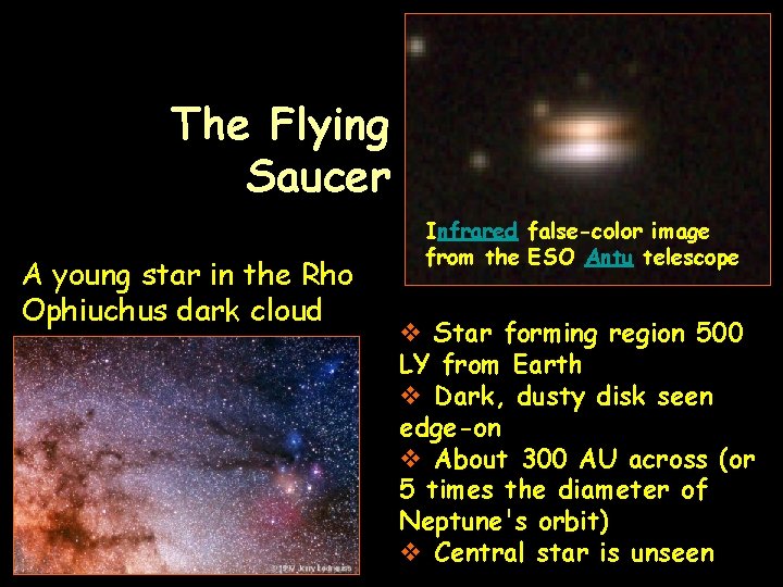 The Flying Saucer A young star in the Rho Ophiuchus dark cloud Infrared false-color