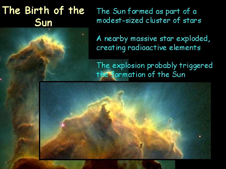 The Birth of the Sun The Sun formed as part of a modest-sized cluster