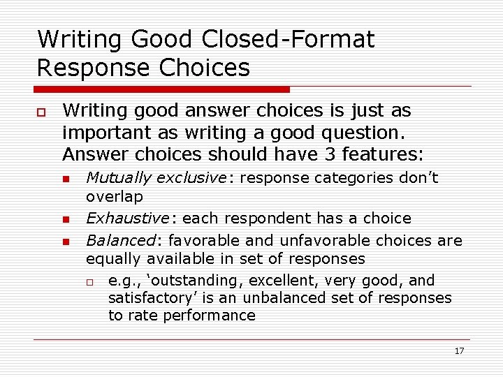 Writing Good Closed-Format Response Choices o Writing good answer choices is just as important