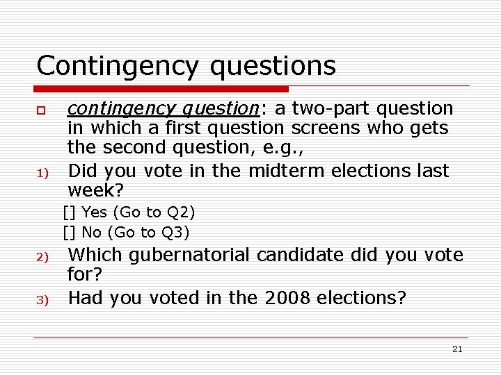 Contingency questions o 1) contingency question: a two-part question in which a first question