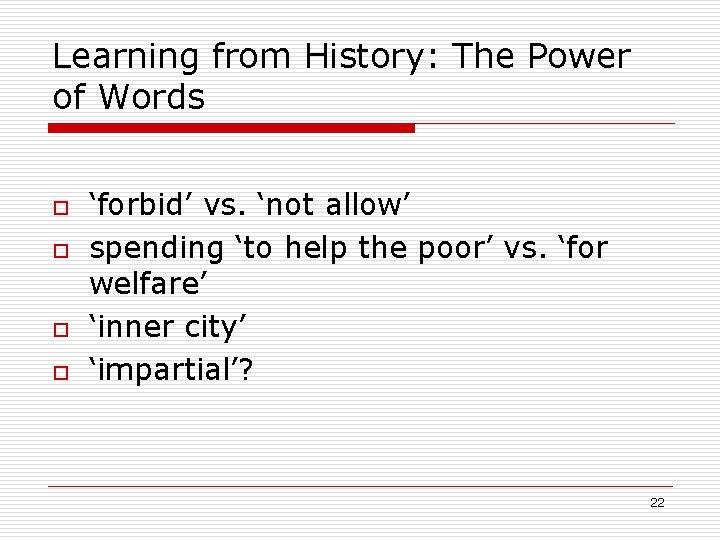 Learning from History: The Power of Words o o ‘forbid’ vs. ‘not allow’ spending