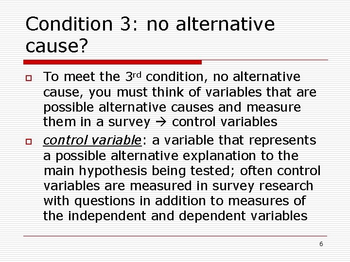 Condition 3: no alternative cause? o o To meet the 3 rd condition, no