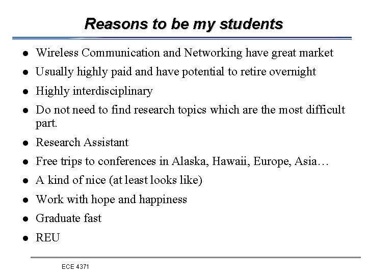 Reasons to be my students l Wireless Communication and Networking have great market l