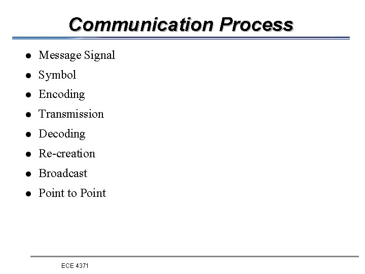 Communication Process l Message Signal l Symbol l Encoding l Transmission l Decoding l