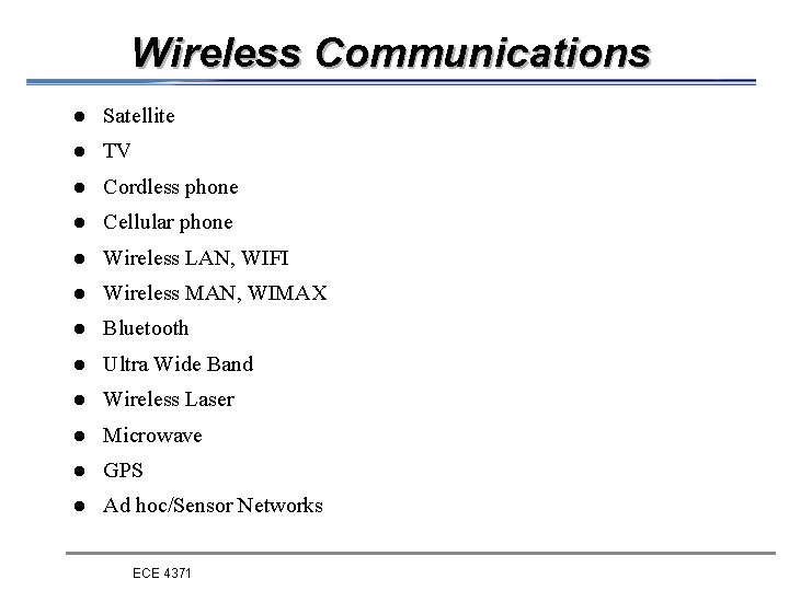 Wireless Communications l Satellite l TV l Cordless phone l Cellular phone l Wireless