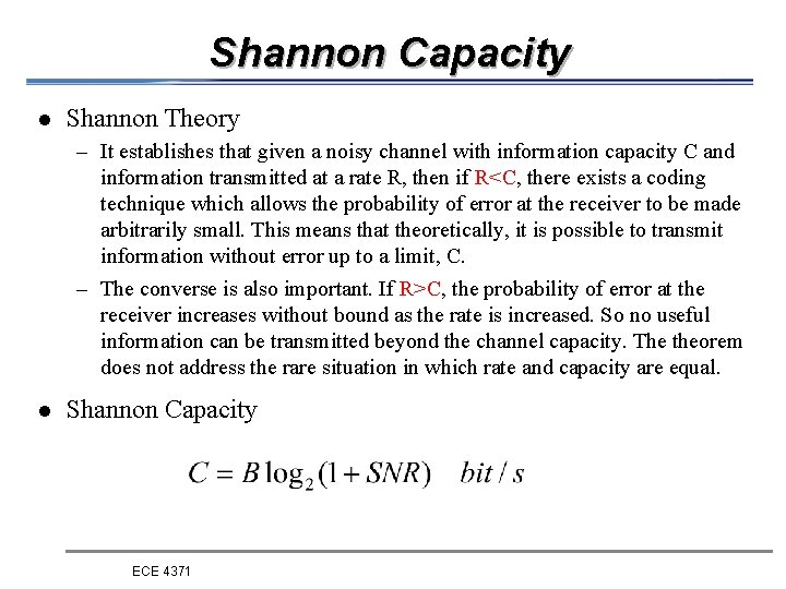 Shannon Capacity l Shannon Theory – It establishes that given a noisy channel with