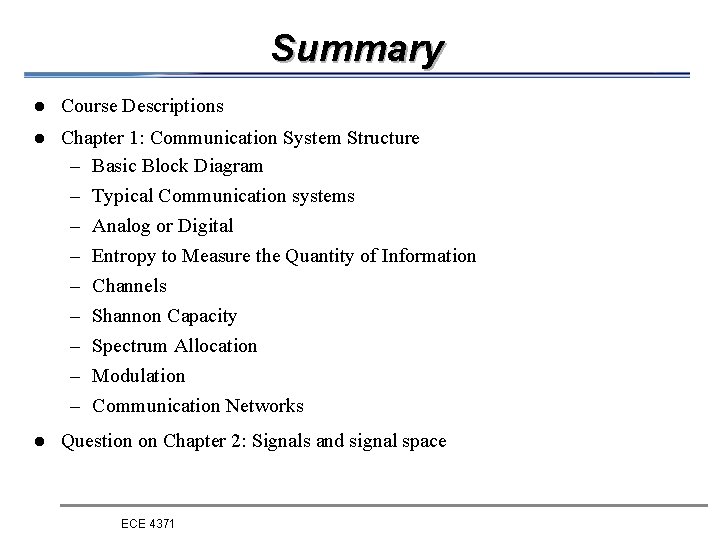 Summary l Course Descriptions Chapter 1: Communication System Structure – Basic Block Diagram –