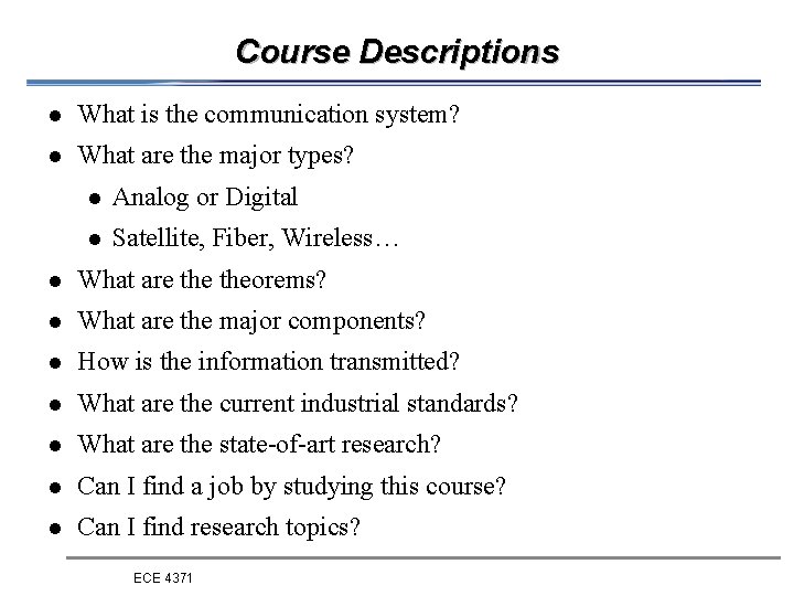 Course Descriptions l What is the communication system? l What are the major types?