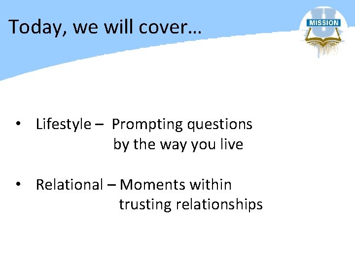 Today, we will cover… • Lifestyle – Prompting questions by the way you live