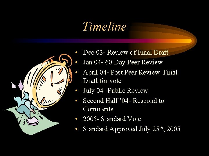 Timeline • Dec 03 - Review of Final Draft • Jan 04 - 60