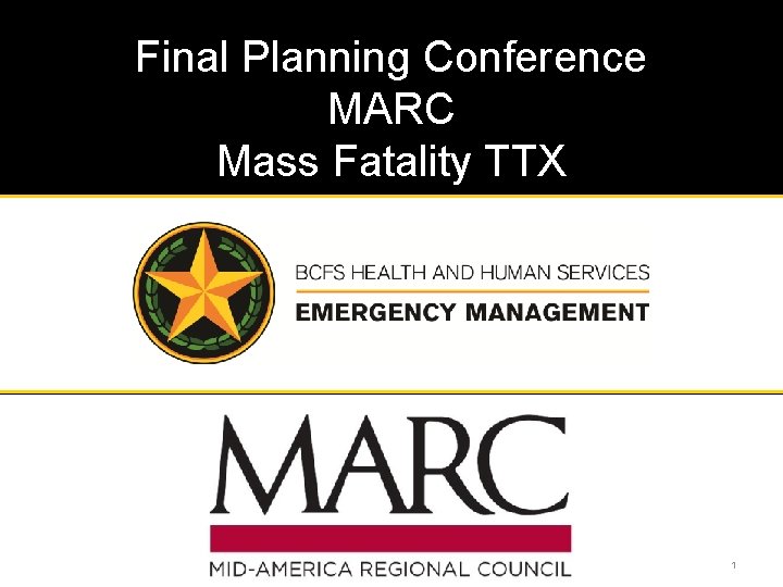 Final Planning Conference MARC Mass Fatality TTX 1 