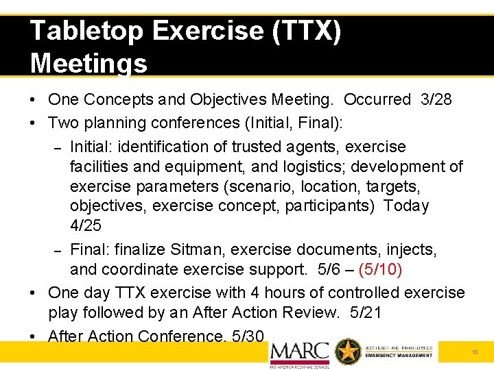 Tabletop Exercise (TTX) Meetings • One Concepts and Objectives Meeting. Occurred 3/28 • Two