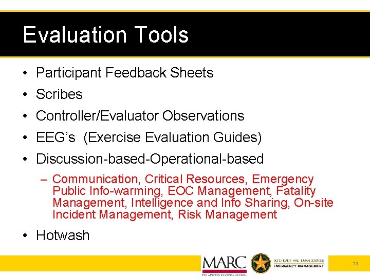 Evaluation Tools • Participant Feedback Sheets • Scribes • Controller/Evaluator Observations • EEG’s (Exercise