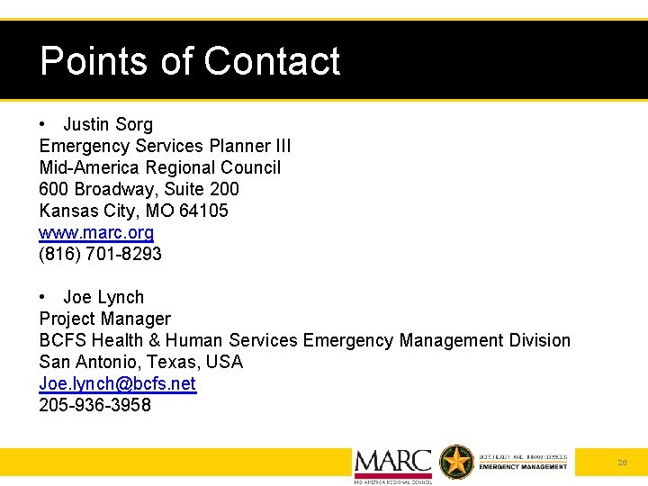 Points of Contact • Justin Sorg Emergency Services Planner III Mid-America Regional Council 600