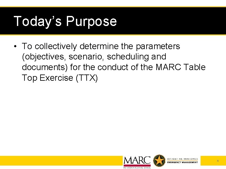 Today’s Purpose • To collectively determine the parameters (objectives, scenario, scheduling and documents) for Today’s Purpose • To collectively determine the parameters (objectives, scenario, scheduling and documents) for