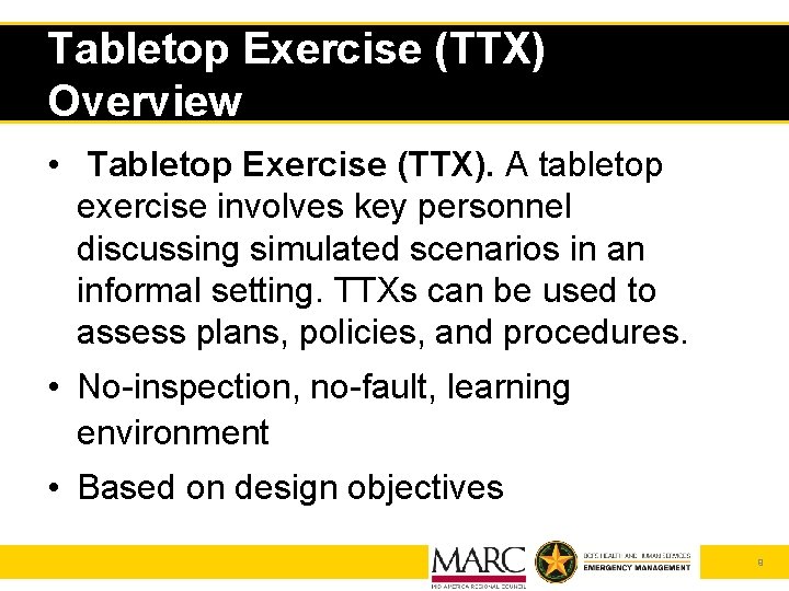 Tabletop Exercise (TTX) Overview • Tabletop Exercise (TTX). A tabletop exercise involves key personnel