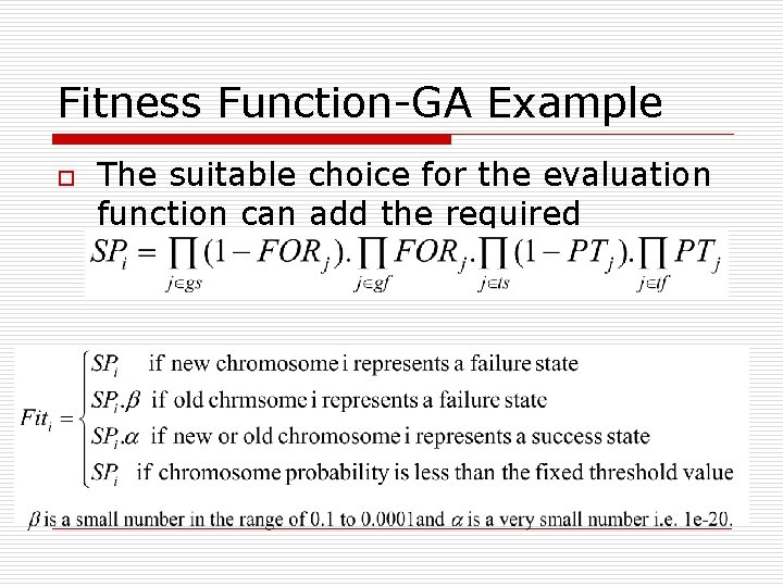 Fitness Function-GA Example o The suitable choice for the evaluation function can add the