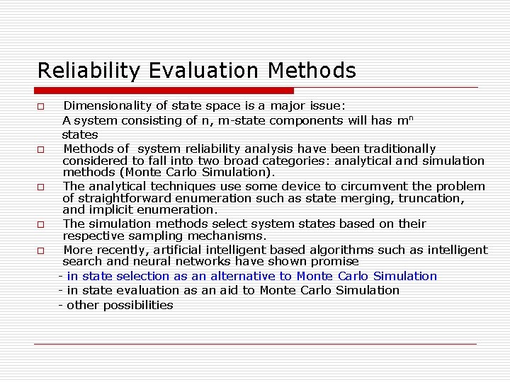 Reliability Evaluation Methods o o o Dimensionality of state space is a major issue: