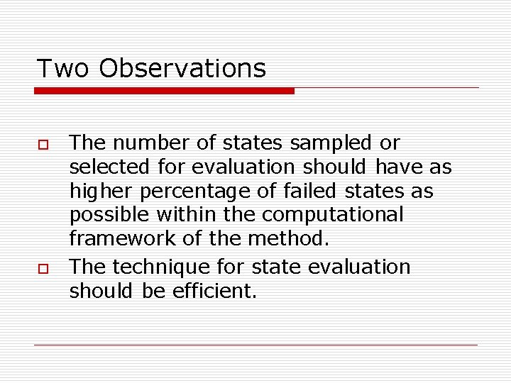 Two Observations o o The number of states sampled or selected for evaluation should