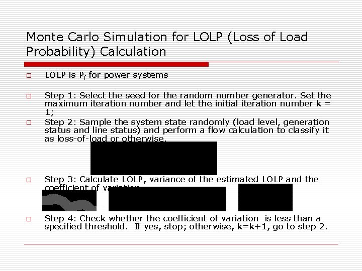 Monte Carlo Simulation for LOLP (Loss of Load Probability) Calculation o o o LOLP