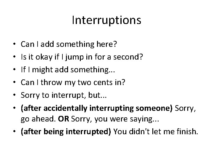 Interruptions Can I add something here? Is it okay if I jump in for