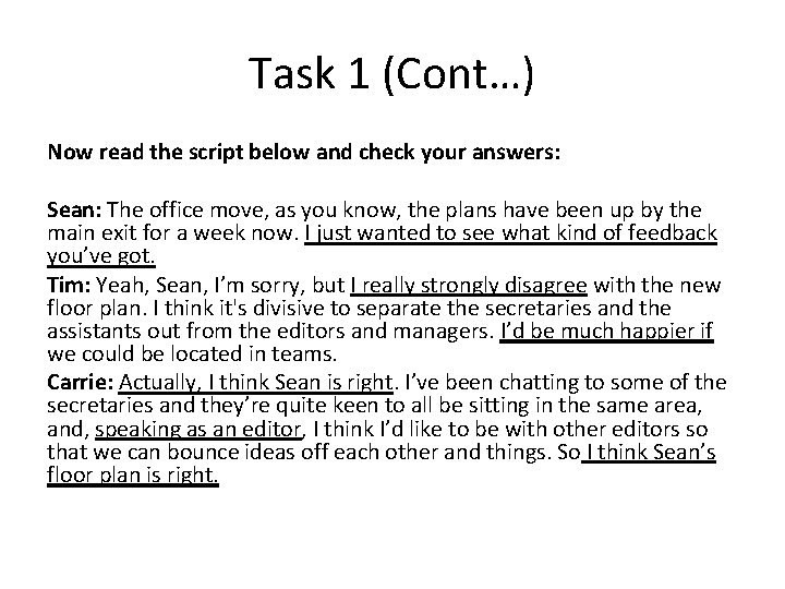 Task 1 (Cont…) Now read the script below and check your answers: Sean: The