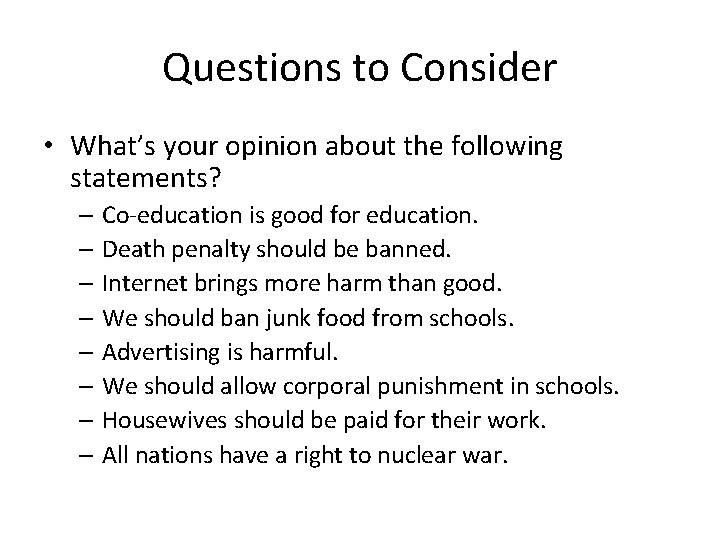 Questions to Consider • What’s your opinion about the following statements? – Co-education is