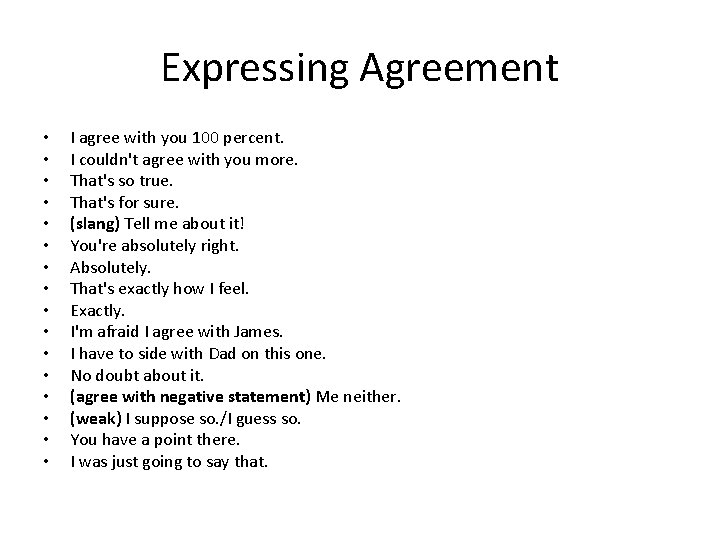 Expressing Agreement • • • • I agree with you 100 percent. I couldn't