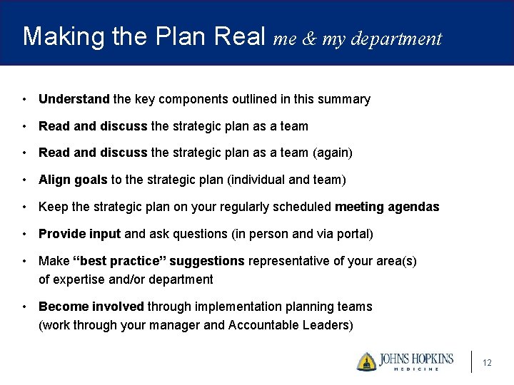 Making the Plan Real me & my department • Understand the key components outlined