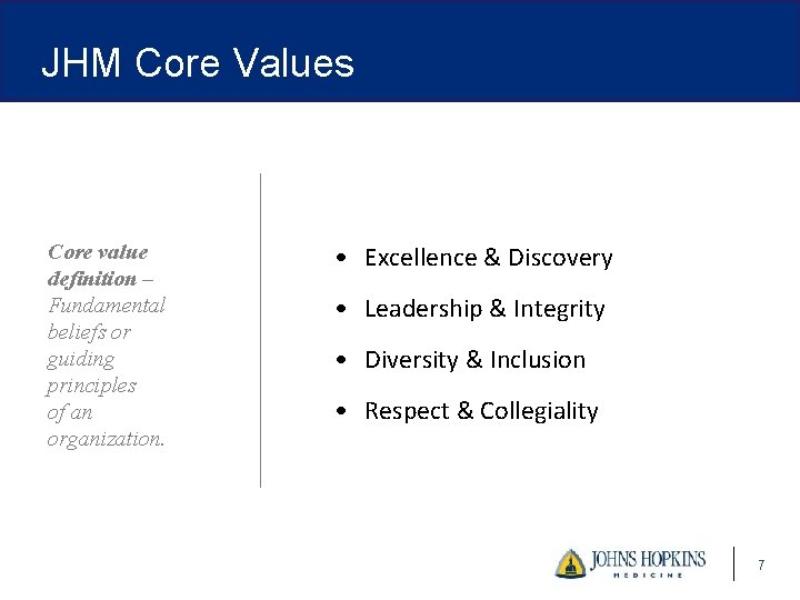JHM Core Values Core value definition – Fundamental beliefs or guiding principles of an