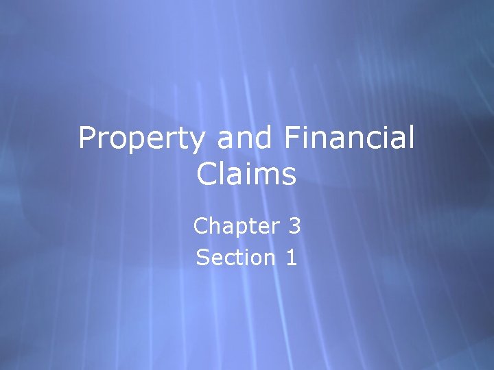 Property and Financial Claims Chapter 3 Section 1 