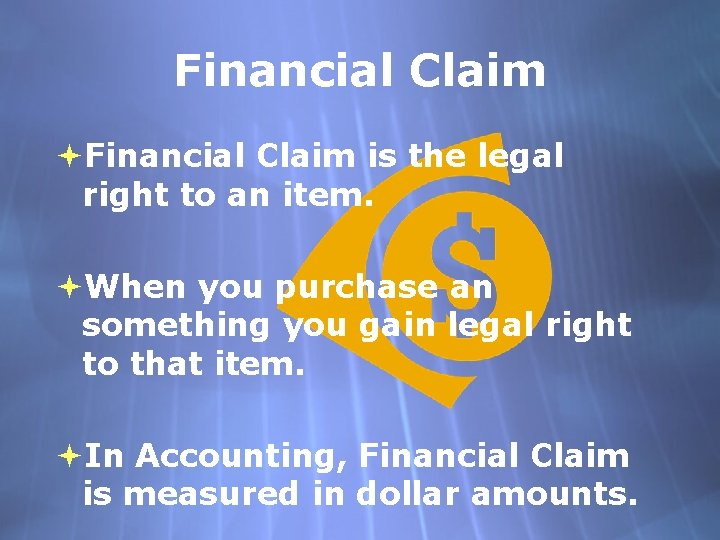 Financial Claim is the legal right to an item. When you purchase an something