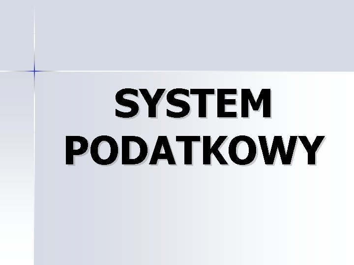 SYSTEM PODATKOWY 