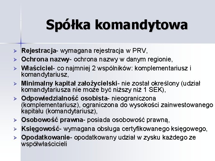 Spółka komandytowa Rejestracja- wymagana rejestracja w PRV, Ochrona nazwy- ochrona nazwy w danym regionie,