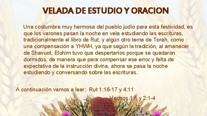 VELADA DE ESTUDIO Y ORACION Una costumbre muy hermosa del pueblo judío para esta VELADA DE ESTUDIO Y ORACION Una costumbre muy hermosa del pueblo judío para esta