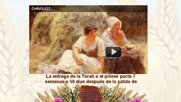 La entrega de la Torah o el primer pacto 7 semanas o 50 días