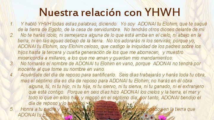 Nuestra relación con YHWH 1. Y habló YHVH todas estas palabras, diciendo: Yo soy