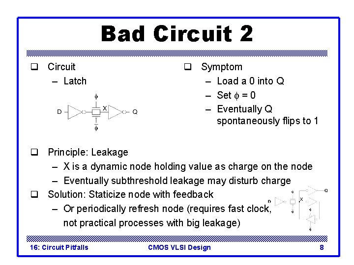 Bad Circuit 2 q Circuit – Latch q Symptom – Load a 0 into