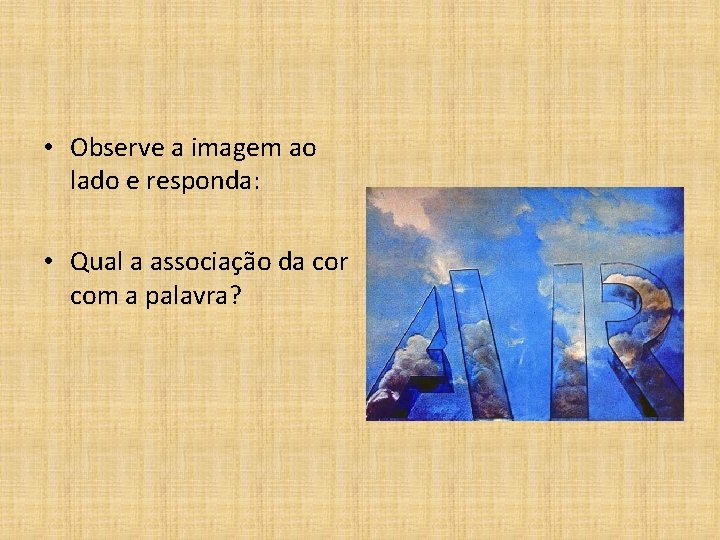  • Observe a imagem ao lado e responda: • Qual a associação da