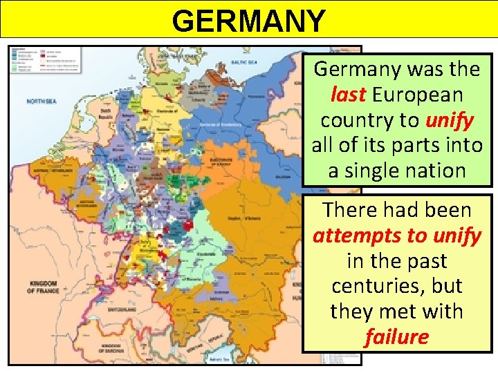 GERMANY Germany was the last European country to unify all of its parts into