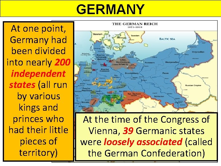 GERMANY At one point, Germany had been divided into nearly 200 independent states (all