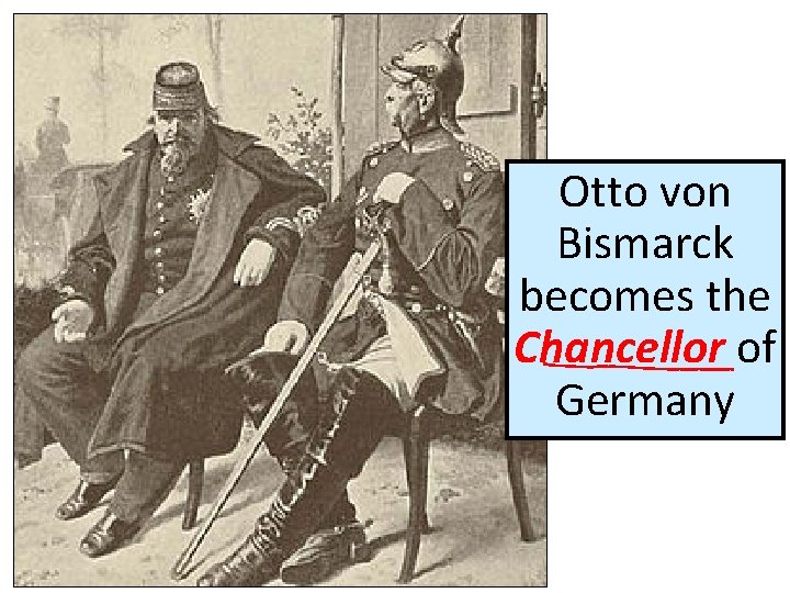 Otto von Bismarck becomes the Chancellor of Germany 