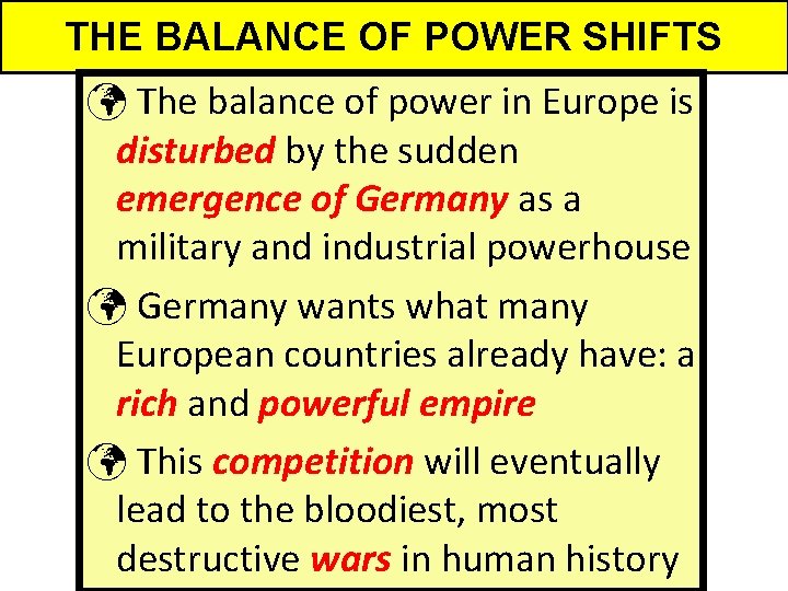 THE BALANCE OF POWER SHIFTS The balance of power in Europe is disturbed by