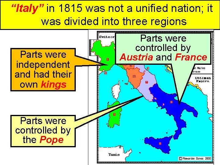 “Italy” in 1815 was not a unified nation; it was divided into three regions