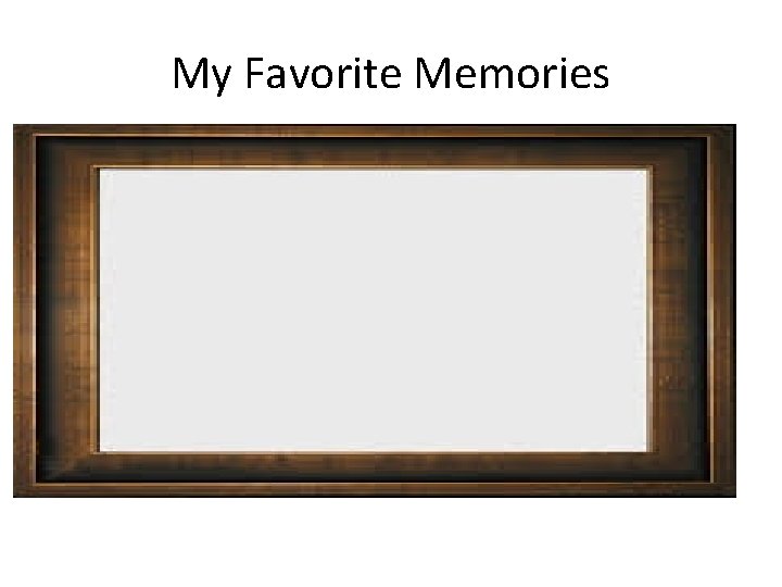 My Favorite Memories 